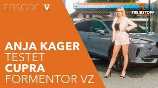 Anja Kager testet CUPRA FORMENTOR VZ – Treibstoffparadies