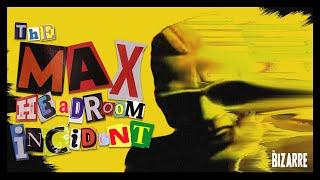 THE MAX HEADROOM HIJACKING INCIDENT - Full Documentary - THE BIZARRE