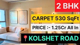 Smart 2 bhk in KOLSHET Road Thane west in just 1.25cr all Inclusive.