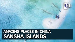 Mysterious Sansha Islands in the South China Sea | Amazing Places in China