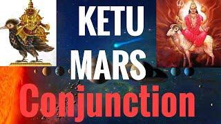 Ketu Mars Conjunction (South node conjunct Mars) Vedic astrology