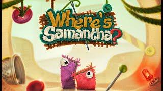 Where's samantha ? | Gameplay walktrhough