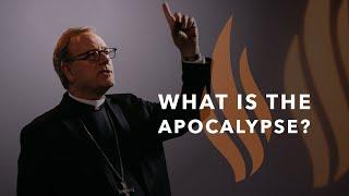 What Is the Apocalypse? — Bishop Barron’s Sunday Sermon