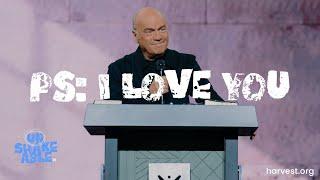 “PS: I Love You” by Pastor Greg Laurie