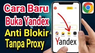 Anti Gagal! Cara Baru Membuka Yandex Google Chrome Android 2024 Tanpa Proxy Tanpa VPN