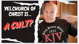 YES, CHURCH OF CHRIST IS A CULT!