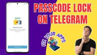 How to Add a Passcode Lock on Telegram | Boost Your Chat Security!