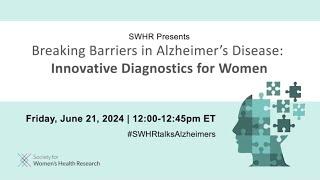 Breaking Barriers in Alzheimer’s Disease Series: Innovative Diagnostics for Women