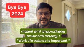 Bye bye 2024 , എല്ലാം ശരിയാക്കി എടുക്കണം Work life balance is important!