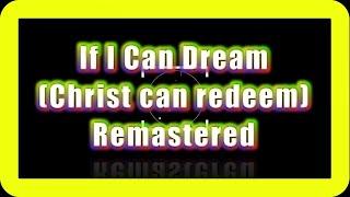 if i can dream  (Christ can redeem) (remastered) #davidnathaniel