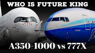 Boeing 777X vs Airbus A350 1000: Who is the King?