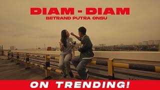 BETRAND PUTRA ONSU - DIAM DIAM (OFFICIAL MUSIC VIDEO)