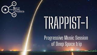 TRAPPIST-1 Progressive session of Deep Space 2022