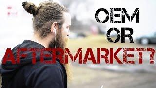 Should you use OEM or AFTERMARKET parts???