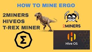 How to Mine Ergo in HiveOS using T-Rex on 2Miners