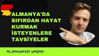 Almanya'da Sıfırdan Hayat Kurmak İsteyenlere Tavsiyeler l Almanya'da Yaşam