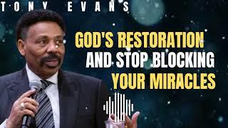 God's Restoration and Stop Blocking Your Miracles || Tony's Truth For Life.