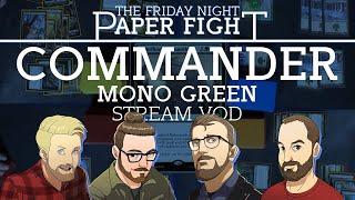 Mono Green Commander || Friday Night Paper Fight 2022-03-18