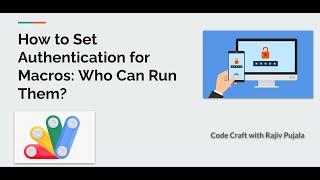 26. How to Set Authentication for Macros in Google Sheets: Who Can Run Them?