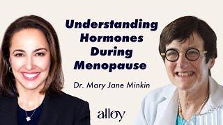 Understanding Hormones During Menopause | Dr. Mary Jane Minkin