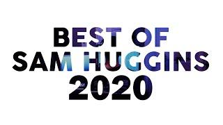 Best of Sam Huggins 2020