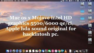 Mac os x Mojave intel HD graphics 5500/6000 qe/ci, Apple hda sound original for hackintosh pc.