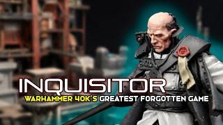 Warhammer 40K's Greatest Forgotten Game - INQUISITOR