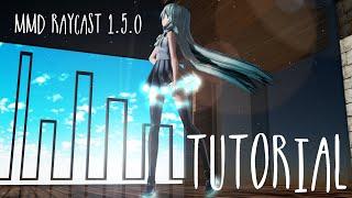 【MMD】 Raycast 1.5.0 Tutorial (Spoken)