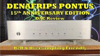 Denafrips Pontus 15th Anniversary Edition DAC Review - A Different Sound, But In A Nice Position