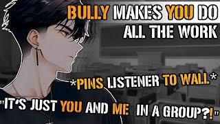 Bully Makes You Do All The Work [M4A ASMR] [Bully x Listener] [Kissing] [Enemies to Lovers]