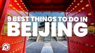 9 BEST THINGS TO DO IN BEIJING