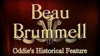 Beau Brummell - From Suavity & Riches....to Syphilis & Insanity - Fickle Fate Series