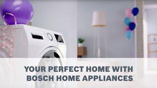 Your Perfect Home with Bosch Home Appliances