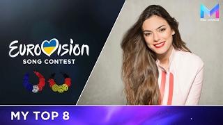 Eurovision 2017 - MY TOP 8 (so far)