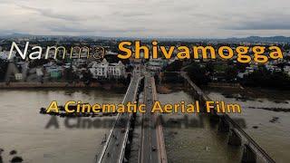 NAMMA SHIVAMOGGA |  Cinematic Drone Film | Shimoga Drone View