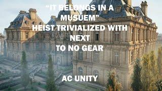 how to completely trivialize "it belongs in a museum" AC Unity