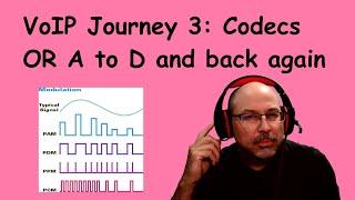 Journey to VoIP step 3 - Codecs