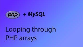 PHP & MySQL Tutorial 25 - Looping through arrays