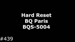 Сброс настроек BQ Paris BQS-5004 (Hard Reset BQ Paris BQS-5004)