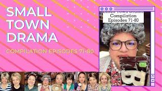 Compilation #71-80 Small Town Drama Episodes 71-80 @CarmenQGollihar