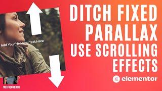 Ditch Fixed Parallax backgrounds and use Scrolling Effects Instead - Elementor Wordpress Tutorial