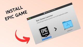 How to install epic Game on Mac