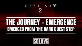 DESTINY 2 - How to Complete the "Emerged from the Dark" Quest Step (The Journey - Emergence)