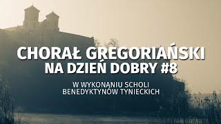 Chorał gregoriański na dzień dobry #8