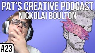 Nickolai Boulton Interview - Pat's Creative Podcast #23