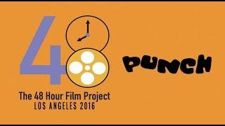 Punch - Los Angeles 48 Hour Film Project Short Film (2016)