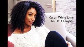 Karyn White joins The DOA Playlist