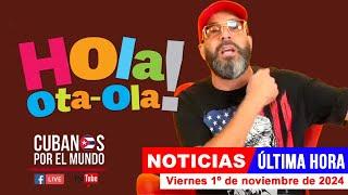 Alex Otaola en vivo, últimas noticias de Cuba - Hola! Ota-Ola (viernes 1º de noviembre de 2024)