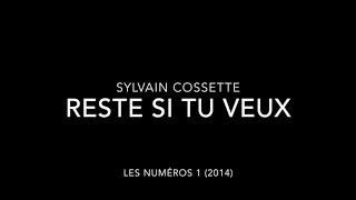 Sylvain Cossette - Reste si tu veux