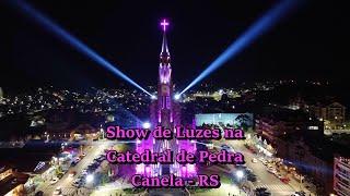 Show de Luzes na Catedral de Pedra em Canela - RS - Serra Gaúcha